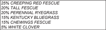 A list of grass seed mixture components: 25% Creeping Red Fescue, 20% Tall Fescue, 20% Perennial Ryegrass, 15% Kentucky Bluegrass, 15% Chewings Fescue, 5% White Clover.